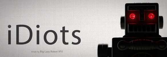 Nous, les robots iDiots. idiots Nous, les robots iDiots.
